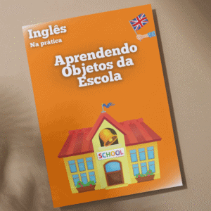 Aprendendo Inglês - Objetos da Escola