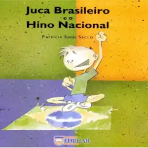 Juca Brasileiro e o Hino Nacional